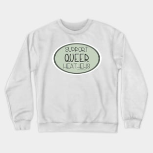 Support Queer Heathens - Green Crewneck Sweatshirt